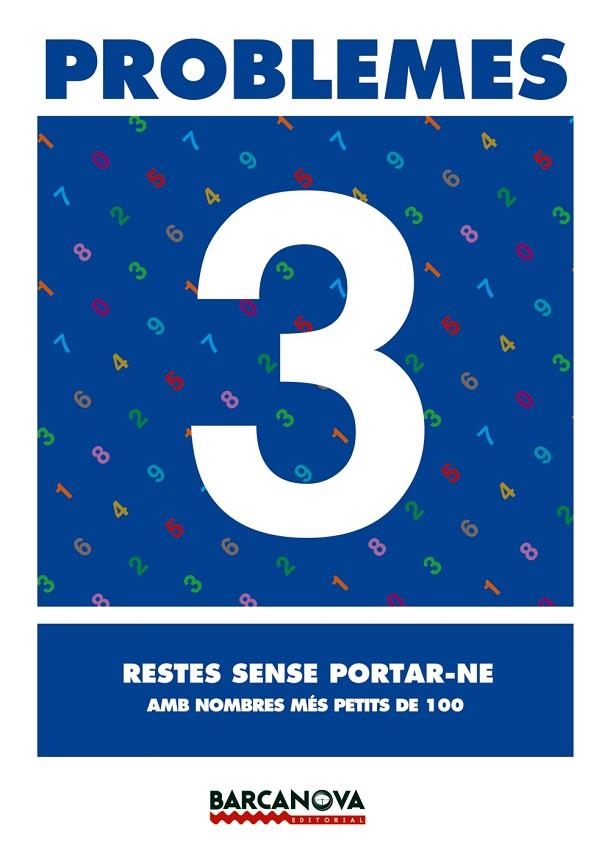 PROBLEMES 3. RESTES SENSE PORTAR-NE AMB NOMBRES MÉS PETITS DE 100 | 9788448914226 | PASTOR FERNÁNDEZ, ANDREA/RUIZ CASADO, FRANCISCO/ESCOBAR PASTOR, DIONISIO/MAYORAL PASTOR, ESTHER