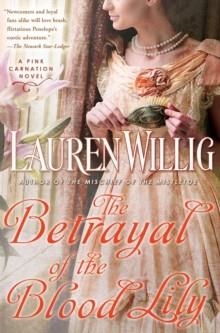 THE BETRAYAL OF THE BLOOD LILY | 9780451232052 | LAUREN WILLIG