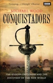 CONQUISTADORS | 9781846079726 | MICHAEL WOOD