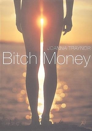 BITCH MONEY | 9780747553267 | TRAYNOR, J