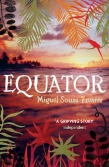 EQUATOR | 9780747596622 | MIGUEL TAVARES SOUSA