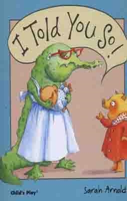 I TOLD YOU SO | 9781846432873 | SARAH ARNOLD