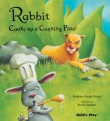 RABBIT COOKS UP A CUNNING PLAN | 9781846430978 | ANDREW FUSEK PETERS