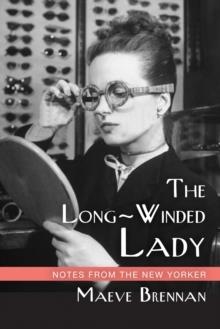 LONG WINDED LADY, THE | 9781582435015 | MAEVE BRENNAN