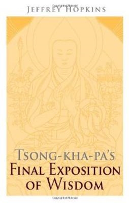 TSONG-KHA-PA'S FINAL EXPOSITION OF WISDOM | 9781559392976 | JEFFREY HOPKINS