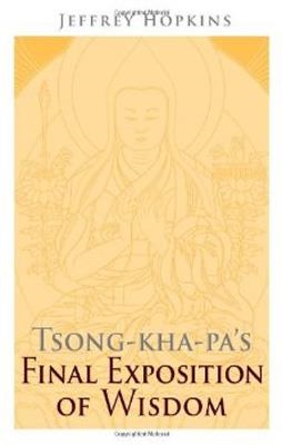 TSONG-KHA-PA'S FINAL EXPOSITION OF WISDOM | 9781559392976 | JEFFREY HOPKINS