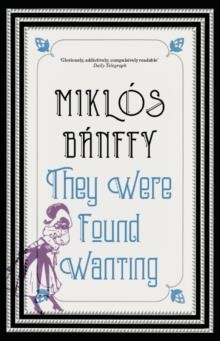 THEY WERE FOUND WANTING | 9781905147991 | MIKLOS BANFFY