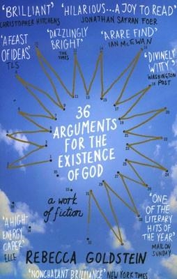 36 ARGUMENTS FOR THE EXISTENCE OF GOD | 9781848871557 | REBECCA GOLDSTEIN