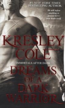 DREAMS OF A DARK WARRIOR | 9781439136805 | KRESLEY COLE