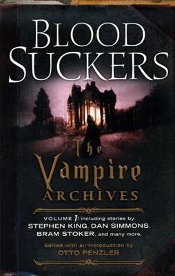 BLOODSUCKERS: THE VAMPIRE ARCHIVES 1 | 9780307741844 | OTTO PENZLER