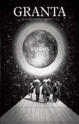 GRANTA 114:ALIENS | 9781905881338 | JOHN FREEMAN