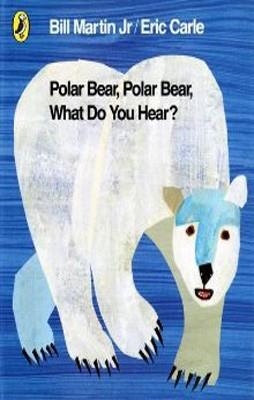 POLAR BEAR, POLAR BEAR, WHAT DO YOU HEAR? PB | 9780141334813 | ERIC CARLE