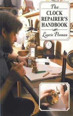CLOCK REPAIRER'S HANDBOOK, THE | 9781602399617 | LAURIE PENMAN