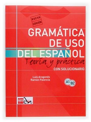 GRAMATICA DEL ESPAÑOL TEORIA Y PRACTICA | 9788434893511 | Aragonés Fernández, Luis;Palencia del Burgo, Ramón