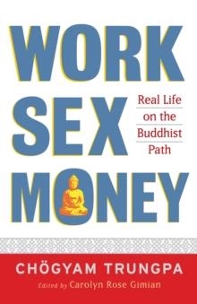 WORK, SEX, MONEY | 9781590305966 | CHOGYAM TRUNGPA