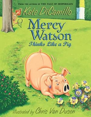 MERCY WATSON 5: THINKS LIKE A PIG | 9780763652319 | KATE DICAMILLO