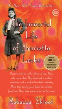 THE IMMORTAL LIFE OF HENRIETTA LACKS | 9781400052189 | REBECCA SKLOOT