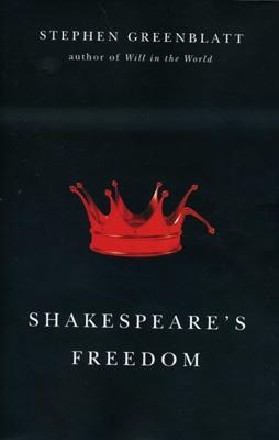 SHAKESPEARE'S FREEDOM | 9780226306667 | STEPHEN GREENBLATT