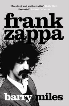 FRANK ZAPPA THE BIOGRAPHY | 9781843540922 | BARRY MILES