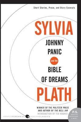 JOHNNY PANIC AND THE BIBLE OF DREAMS | 9780061549472 | SYLVIA PLATH