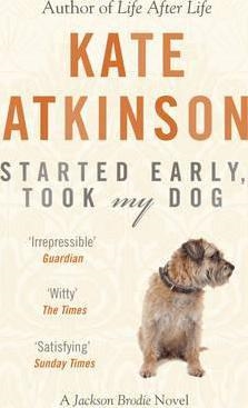 STARTED EARLY, TOOK MY DOG | 9780552772464 | KATE ATKINSON