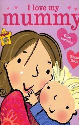 I LOVE MY MUMMY PB | 9781408309575 | GILES ANDREAE