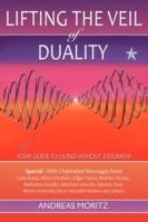 LIFTING THE VEIL OF DUALITY | 9780976571537 | ANDREAS MORITZ