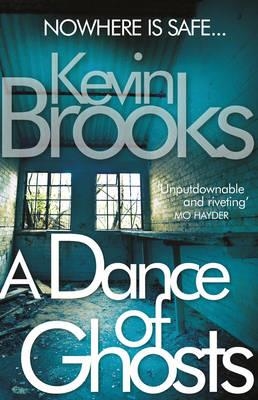 DANCE OF GHOSTS, A | 9780099553816 | KEVIN BROOKS