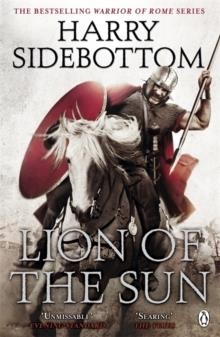 WARRIOR OF ROME III: LION OF THE SUN | 9780141032313 | HARRY SIDEBOTTOM