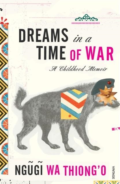 DREAMS IN A TIME OF WAR | 9780099548522 | NGUGI WA THIONG'O