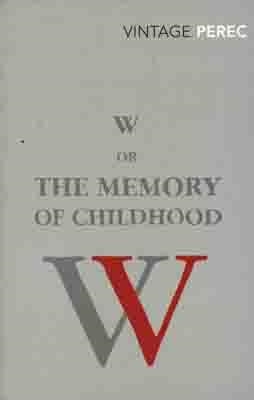 W OR THE MEMORY OF CHILDHOOD | 9780099552352 | GEORGES PEREC