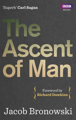 ASCENT OF MAN, THE | 9781849901154 | JACOB BRONOWSKI