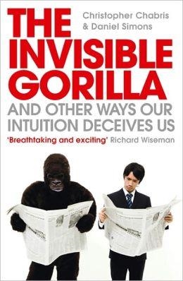 INVISIBLE GORILLA, THE | 9780007317318 | CHRISTOPHER CHABRIS