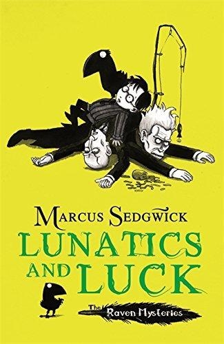 RAVEN MYSTERIES 3: LUNATICS AND LUCK | 9781444001884 | MARCUS SEDGWICK