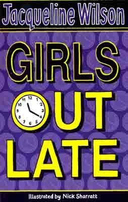 GIRLS OUT LATE | 9780552557481 | JACQUELINE WILSON