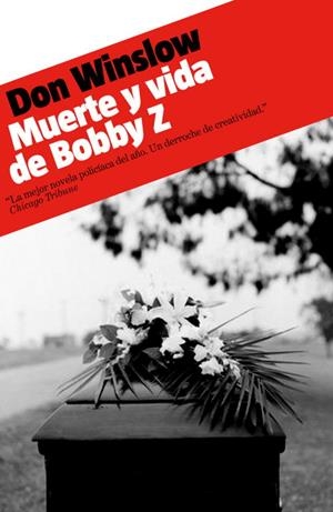 MUERTE Y VIDA DE BOBBY Z | 9788439723738 | Don Winslow