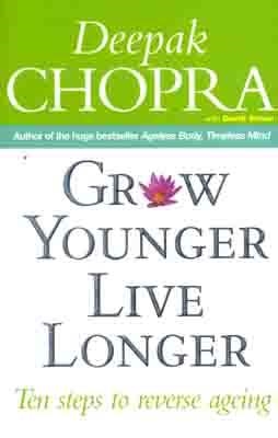 GROW YOUNGER LIVE LONGER | 9780712630320 | DEEPAK CHOPRA