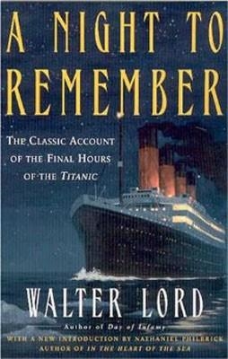 NIGHT TO REMEMBER, A | 9780805077643 | WALTER LORD