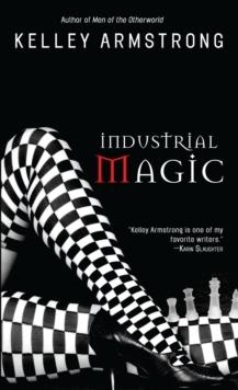 INDUSTRIAL MAGIC:WOMEN OF THE OTHERWORLD | 9780553587074 | KELLEY ARMSTRONG