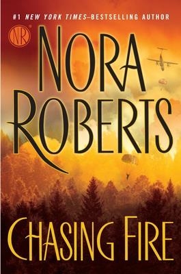CHASING FIRE | 9780399157608 | NORA ROBERTS