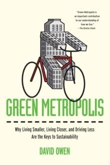 GREEN METROPOLIS | 9781594484841 | DAVID OWEN