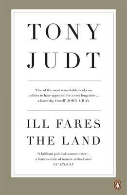 ILL FARES THE LAND | 9780718191412 | TONY JUDT