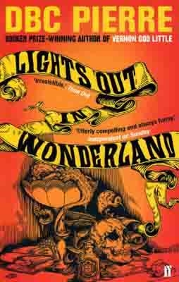 LIGHTS OUT IN WONDERLAND | 9780571228928 | D B C PIERRE