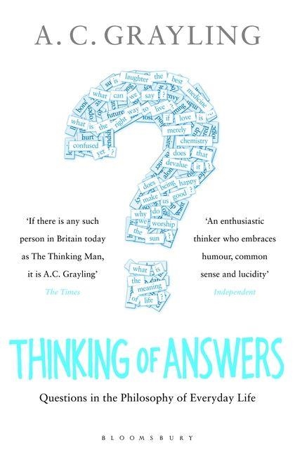 THINKING OF ANSWERS | 9781408809532 | A C GRAYLING