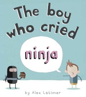BOY WHO CRIED NINJA, THE | 9780552562652 | ALEX LATIMER