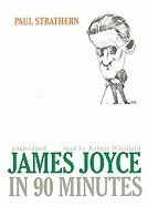 JAMES JOYCE IN 90 MINUTES | 9781433217821 | PAUL STRATHERN