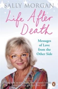 LIFE AFTER DEATH MESSAGES OF LOVE OTHER | 9780241952825 | SALLY MORGAN