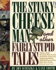 STINKY CHEESE MAN AND OTHER FAIRLYSTUPID TALES | 9780140548969 | JON SCIESZKA AND LANE SMITH
