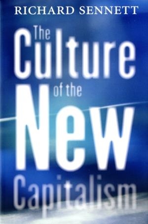 THE CULTURE OF THE NEW CAPITALISM | 9780300119923 | RICHARD SENNETT