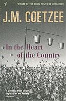IN THE HEART OF THE COUNTRY | 9780099465942 | J M COETZEE
